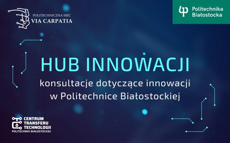 HUB INNOWACJI – konsultacje dotyczące innowacji w Politechnice Białostockiej