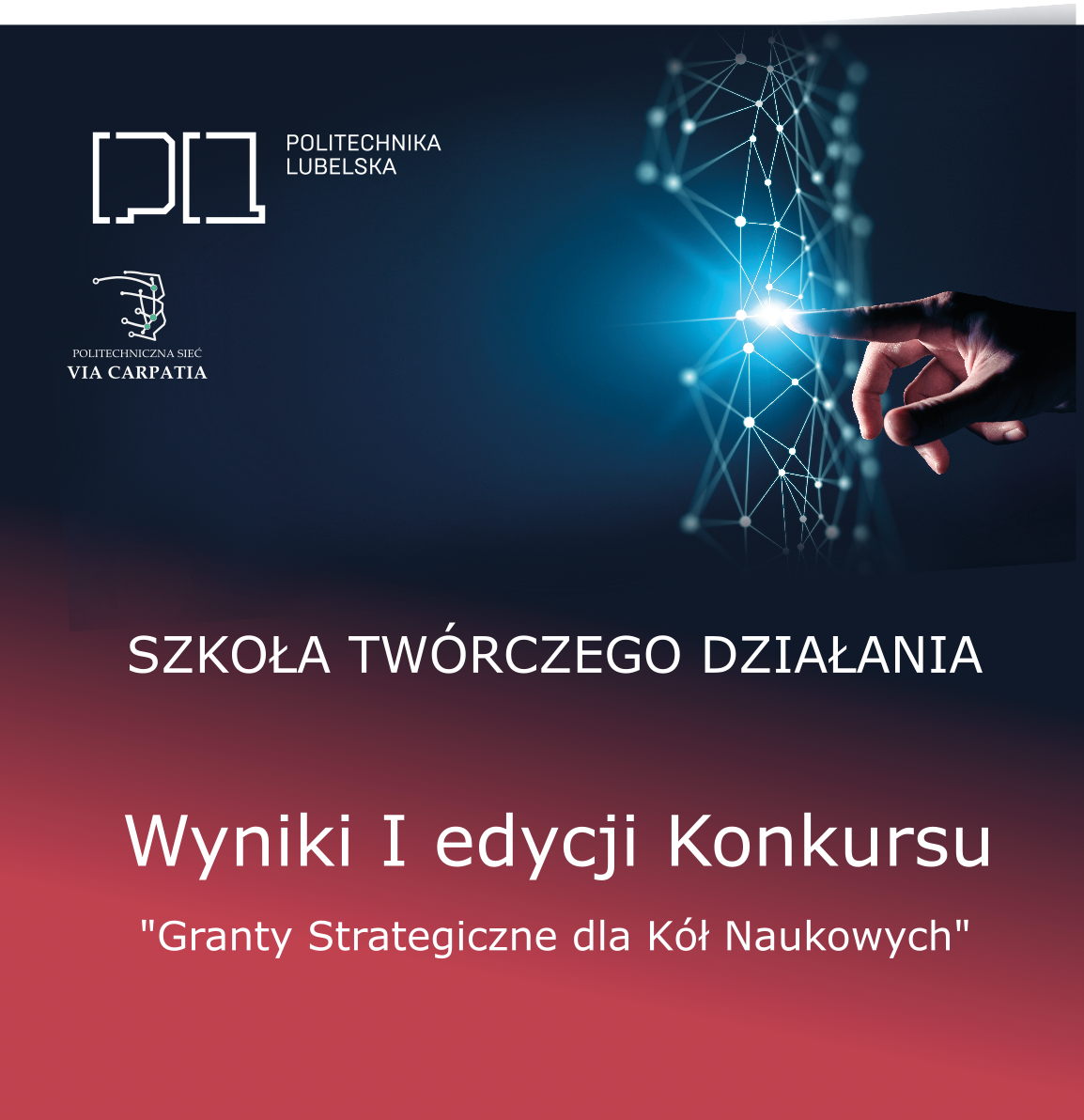 SZKOŁA TWÓRCZEGO DZIAŁANIA – Wyniki I edycji Konkursu “Granty Strategiczne dla Kół naukowych”